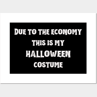 Due To The Economy This Is My Halloween Costume Posters and Art